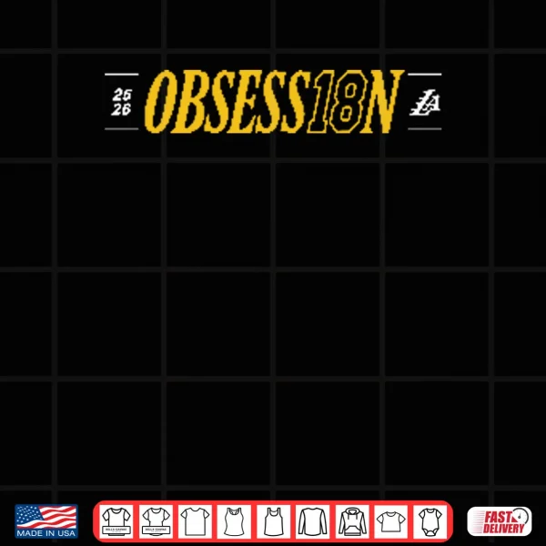 Lakers Obsession 18 Obsess18n Shirt 3 Design Lakers Obsession 18 Obsess18n Shirt
