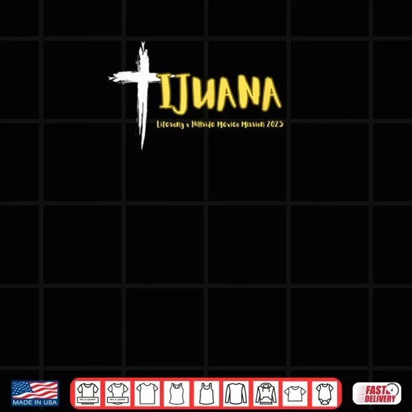 Design Lifesong Hillside Church Mexico Missions 2025 Shirt