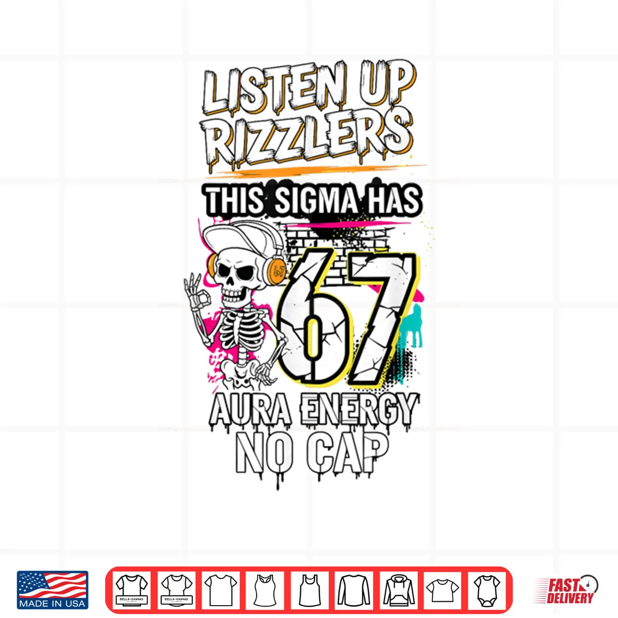 Listen Up Rizzlers This Sigma Has 67 Aura Energy Skeleton Shirt Listen Up Rizzlers This Sigma Has 67 Aura Energy Skeleton Shirt