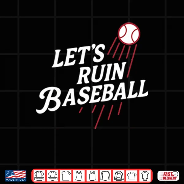 Design Los Angeles Dodgers Lets Ruin Baseball Shirt