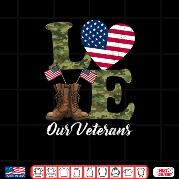 Design Love Our Veterans USA Flag Heart Patriotic Army Military Shirt