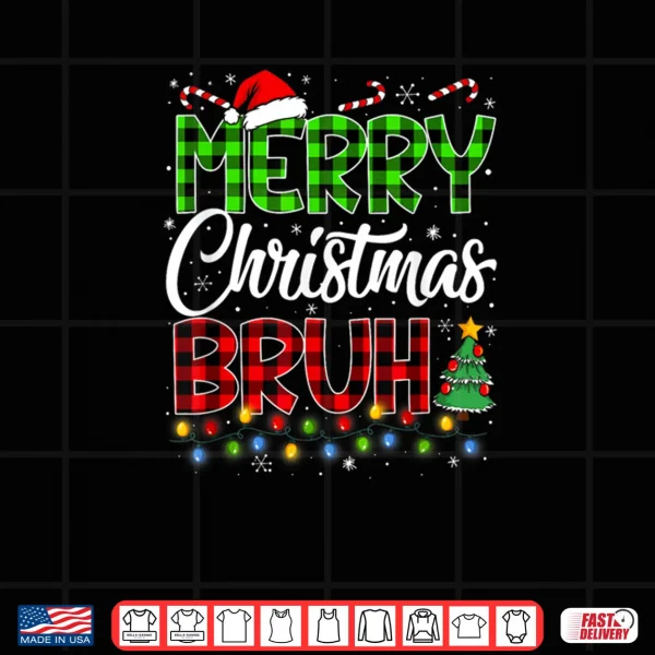 Merry Christmas Bruh Meme Funny Saying Bro Shirt 3 Design Merry Christmas Bruh Meme Funny Saying Bro Shirt