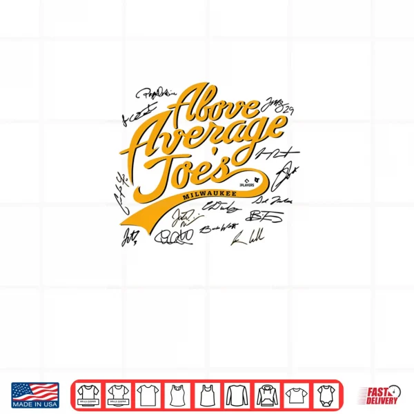 Design Milwaukee Baseball The Above Average Joes Players Signatures Shirt