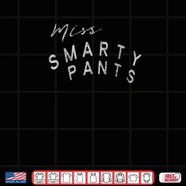 Design Miss Smartypants Funny Shirt