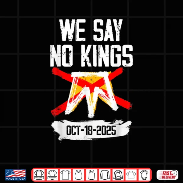 Design No Kings Day 2.0 Shirt No Kings Protest October 18 Shirt