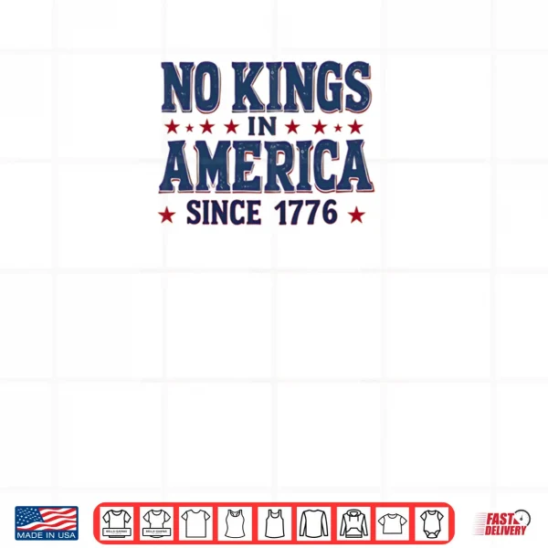 No Kings In America Since 1776 Shirt 3 Design No Kings In America Since 1776 Shirt