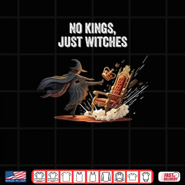 Design No Kings Just Witches Funny Halloween Shirt