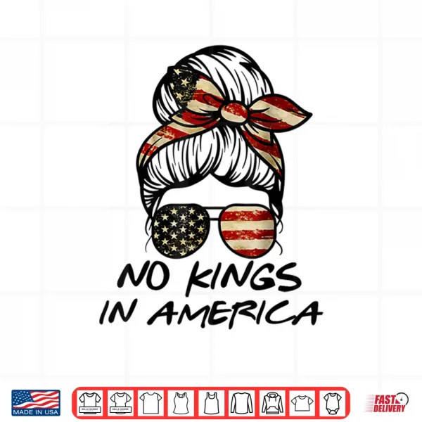 Design No Kings in America Women Messy bun USA Flag No Kings Shirt