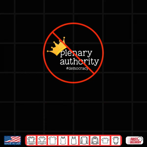 Design No Plenary Authority Shirt