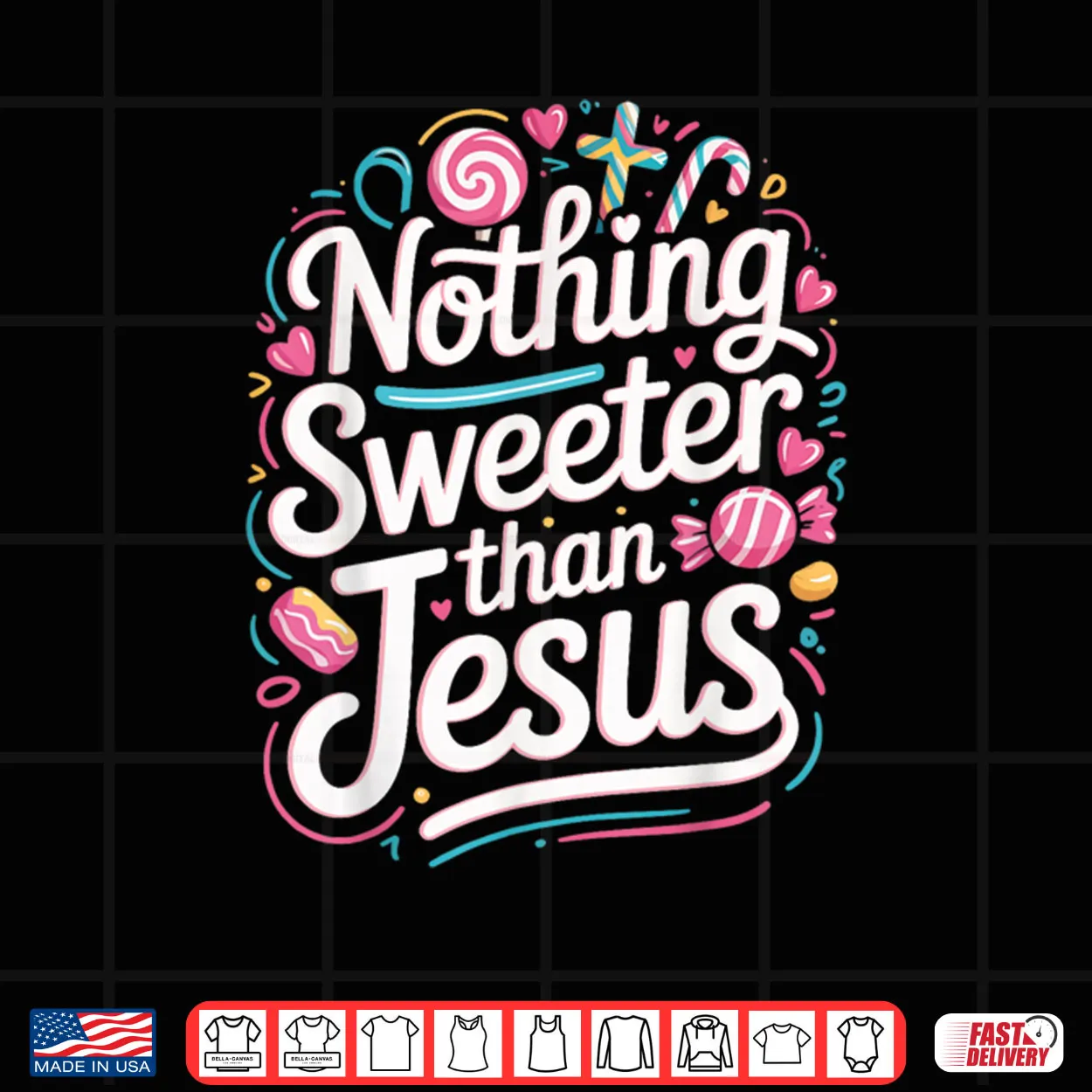 Nothing Sweeter Than Jesus Shirt Nothing Sweeter Than Jesus Shirt
