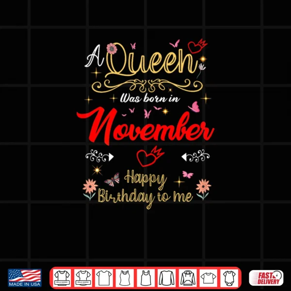 November Birhtday A Queen was Born in November Shirt 3 Design November Birhtday A Queen was Born in November Shirt