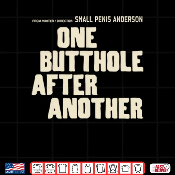 Design One Butthole After Another Shirt