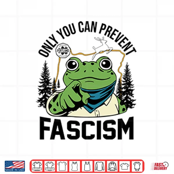 Only You Can Prevent Fascism Portland Frog Protest Shirt 3 Design Only You Can Prevent Fascism Portland Frog Protest Shirt