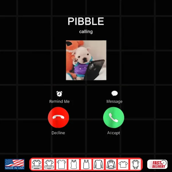 Pibble is Calling Funny Meme for Meme Fans Dog Lovers Shirt 3 Design Pibble is Calling Funny Meme for Meme Fans Dog Lovers Shirt