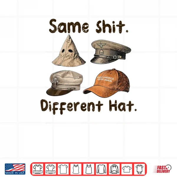 Design Same Shit Different Hat Art Shirt