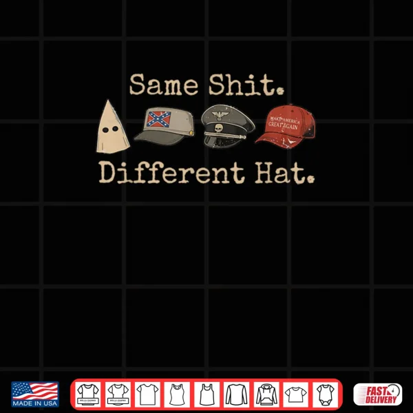 Design Same Shit Different Hat Funny Quote Shirt