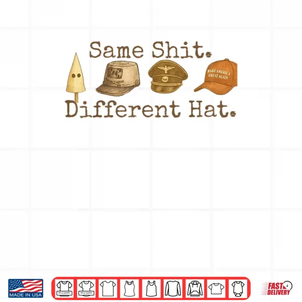 Design Same Shit Different Hat Funny Trump Political Humor Shirt