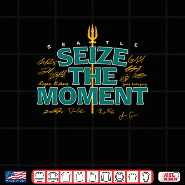 Design Seattle Baseball Seize The Moment Shirt