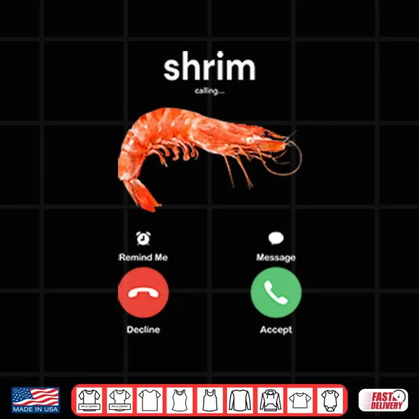 Design Shrim Is Calling Misspelled Shirt