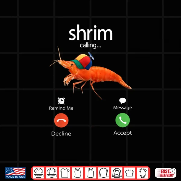 Design Shrim is Calling Misspelled Shrimp Incoming Call Meme Shirt