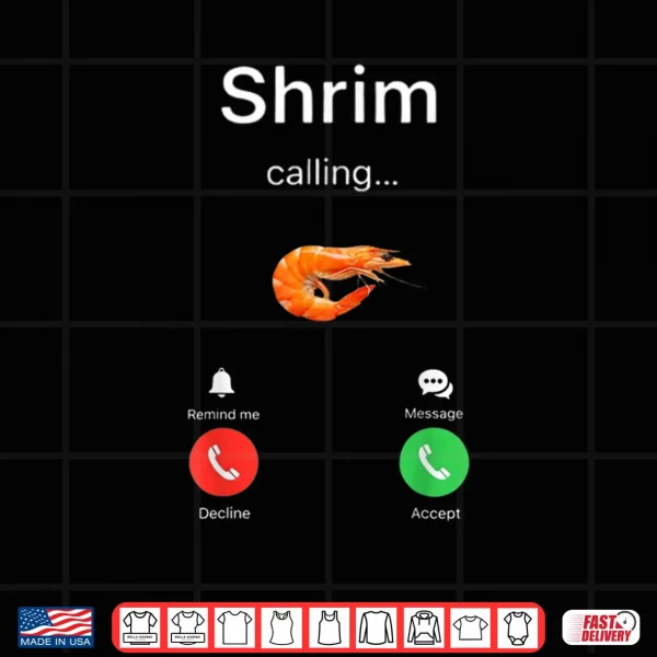 Design Shrim is Calling Misspelled Shrimp Meme Shirt