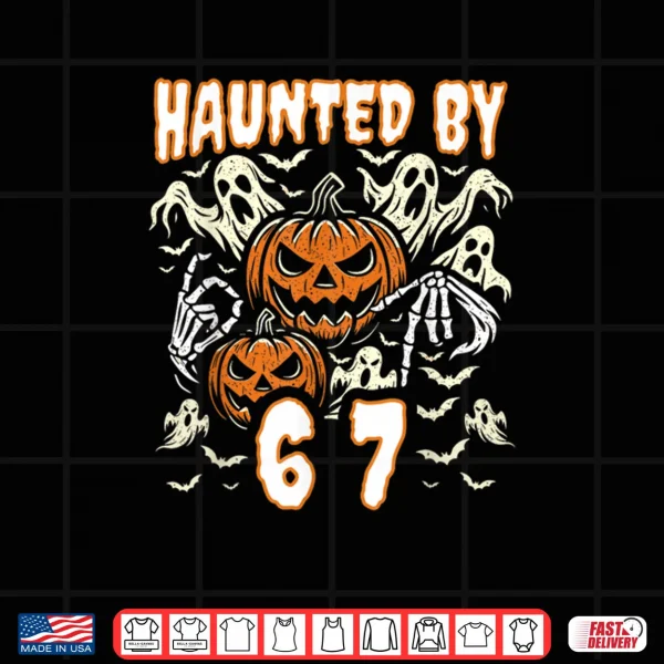 Design Six Seven Meme Gen Alpha Haunted by 67 Halloween Shirt