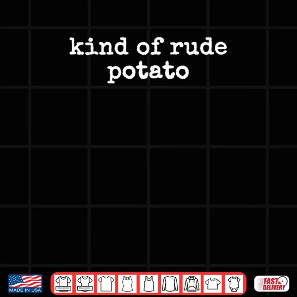 Sweet Potato and Kind of Rude Potato Shirt 3 Design Sweet Potato and Kind of Rude Potato Shirt