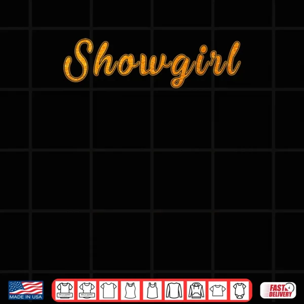 Design The Life of A Show Girl Shirt