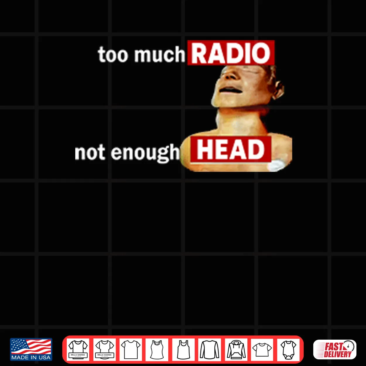 Too Much Radio Not Enough Head Shirt Too Much Radio Not Enough Head Shirt