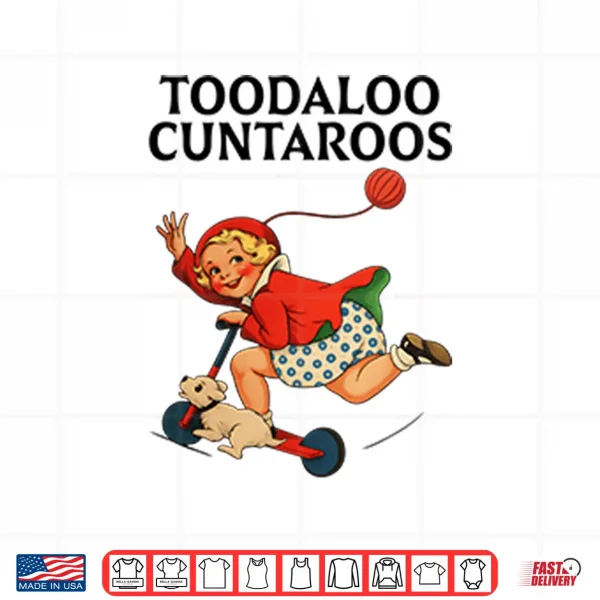 Design Toodaloo Cuntaroos Shirt