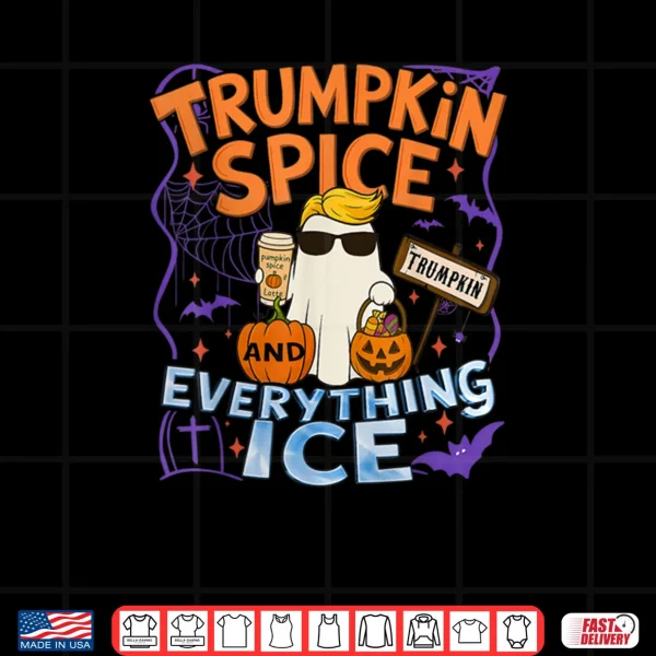 Design Trumpkin Spice and Everything Ice Pumpkin Spice Halloween Shirt