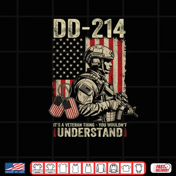 Design Veterans Day DD 214 Veteran Thing You Wouldnt Understand Shirt 1