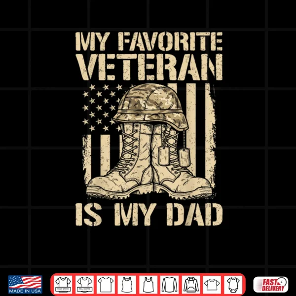 Design Veterans Day My Favorite Veteran is Dad Father Army Military Shirt