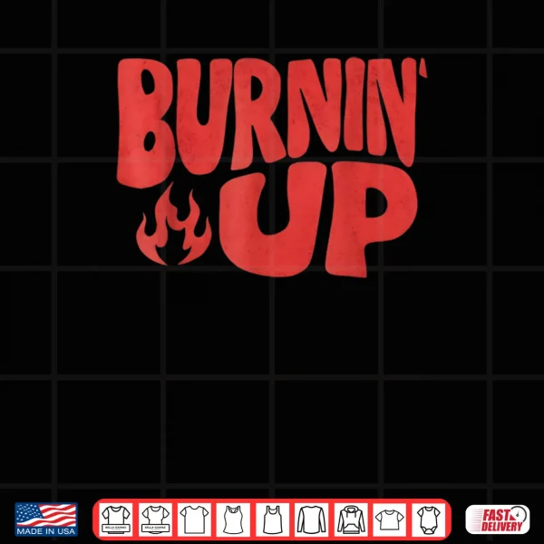 Design Vintage Burnin Up Flames Shirt