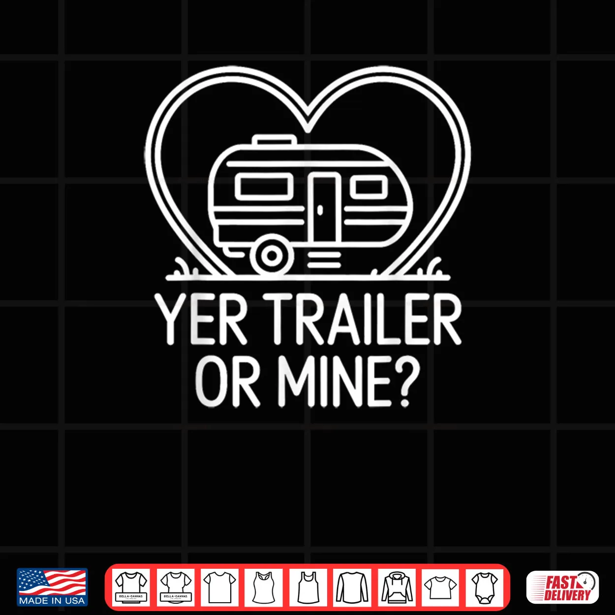 Yer Trailer Or Mine Hilariously Bold Funny White Trash Party Shirt Yer Trailer Or Mine Hilariously Bold Funny White Trash Party Shirt