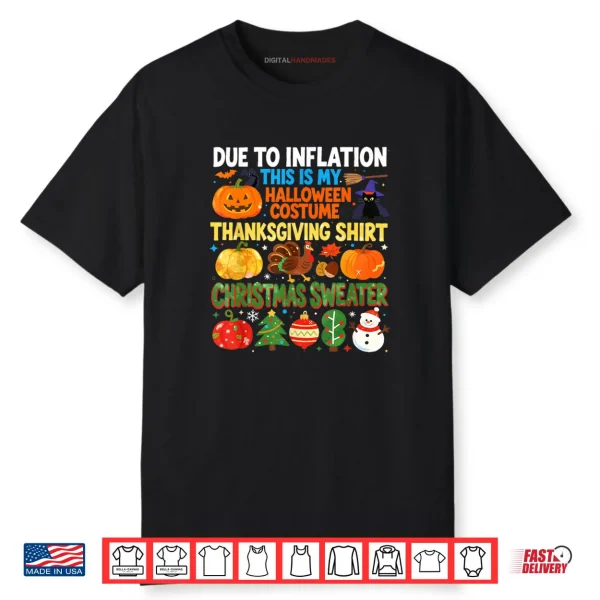 Due to Inflation Funny Holiday Costume Shirt
