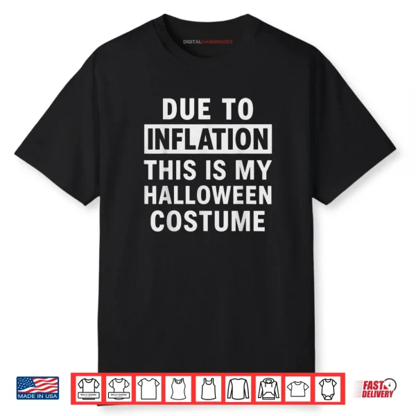 Due to Inflation This is My Halloween Costume Shirt