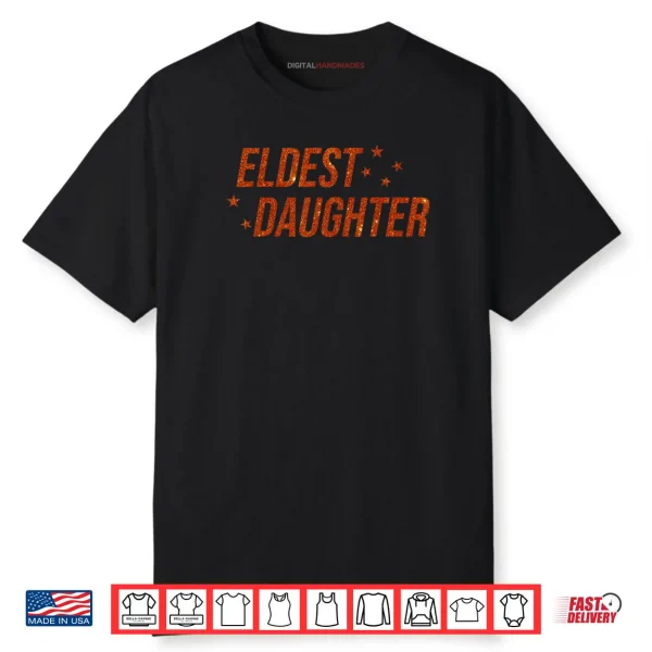 Eldest Daughter Trendy Life of A Daughter Shirt