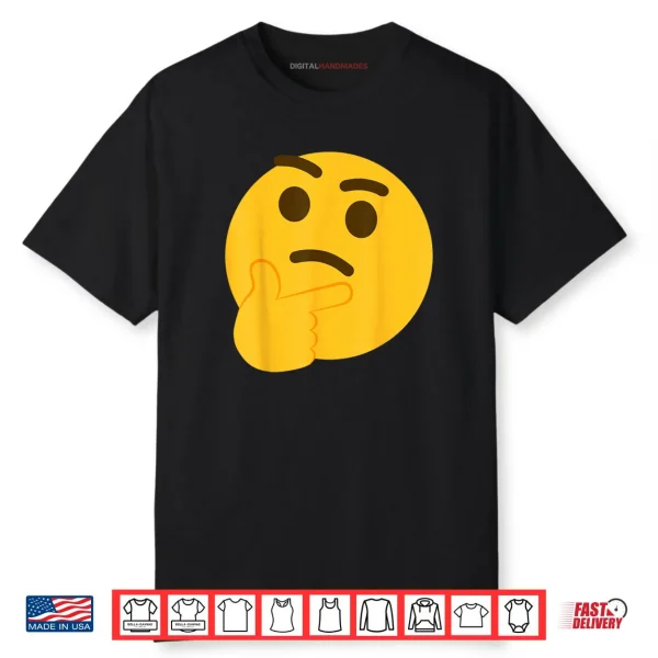 Emoticon Thinking Face Thinker Shirt
