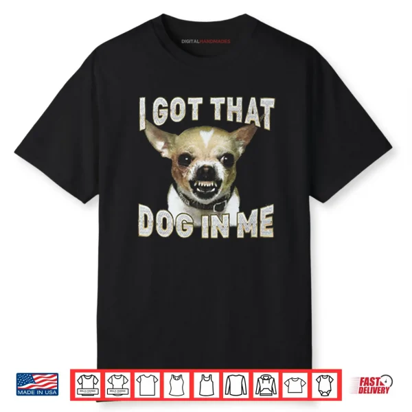 Enrique Hernandez I Got That Dog In Me Chihuahua Shirt