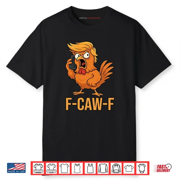 F Caw F Donald Trump Shirt