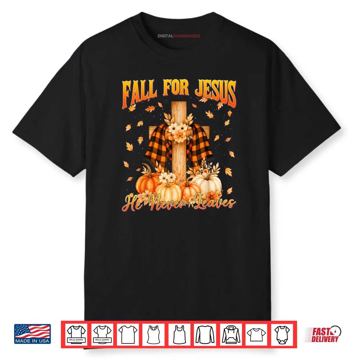 Fall for Jesus He Never Leaves Autumn Christian Shirt Fall for Jesus He Never Leaves Autumn Christian Shirt