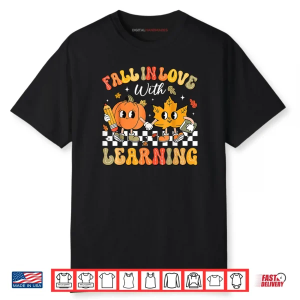 Fall in Love with Learning Autumn Pumpkin Teacher Thanksgiving Shirt