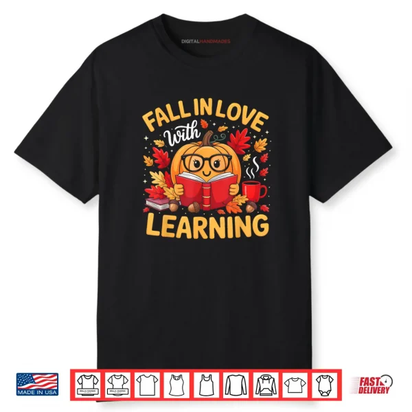 Fall in Love with Learning Pumpkin Thanksgiving Teacher Fall Shirt
