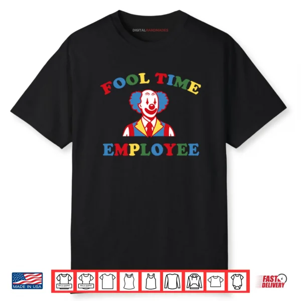 Fool Time Employee Clown Shirt