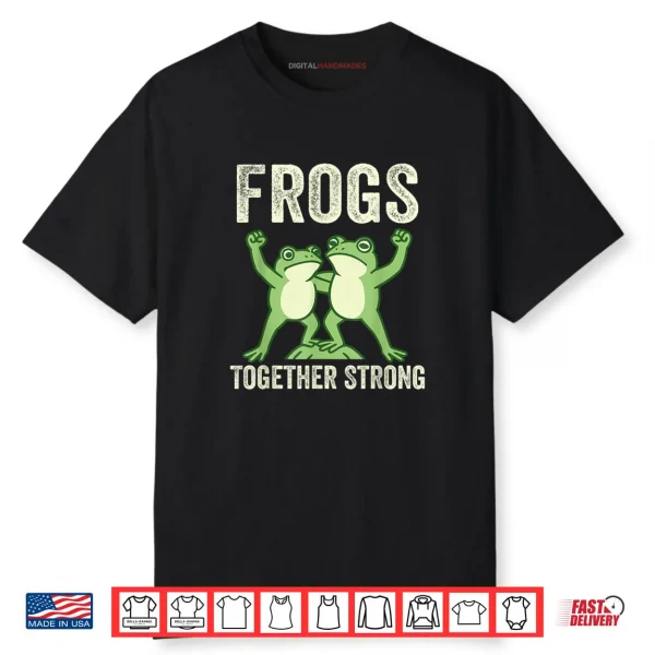 Frogs Together Strong Portland Frog Protest Shirt