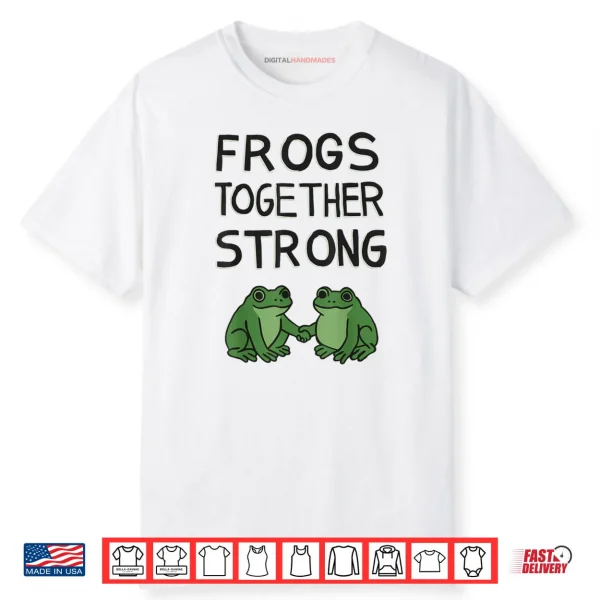 Frogs Together Strong Shirt