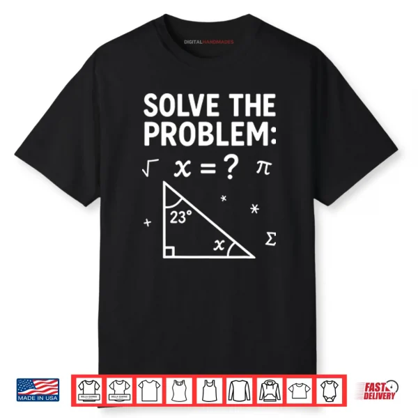 Funny 67 Math Meme Solve The Problem Teacher For Student Shirt