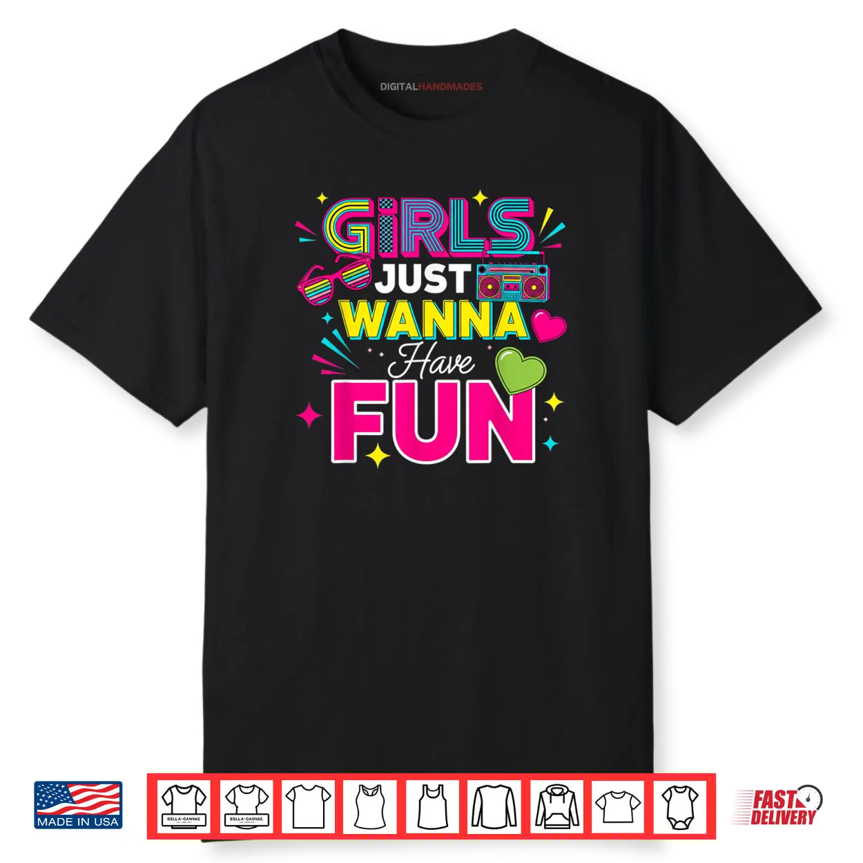 Girls Just Wanna Have Fun Retro 70’s 80’s 90’s Women Party Shirt Girls Just Wanna Have Fun Retro 70’s 80’s 90’s Women Party Shirt