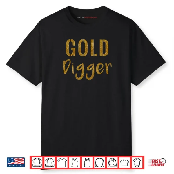 Gold Digger Shirt